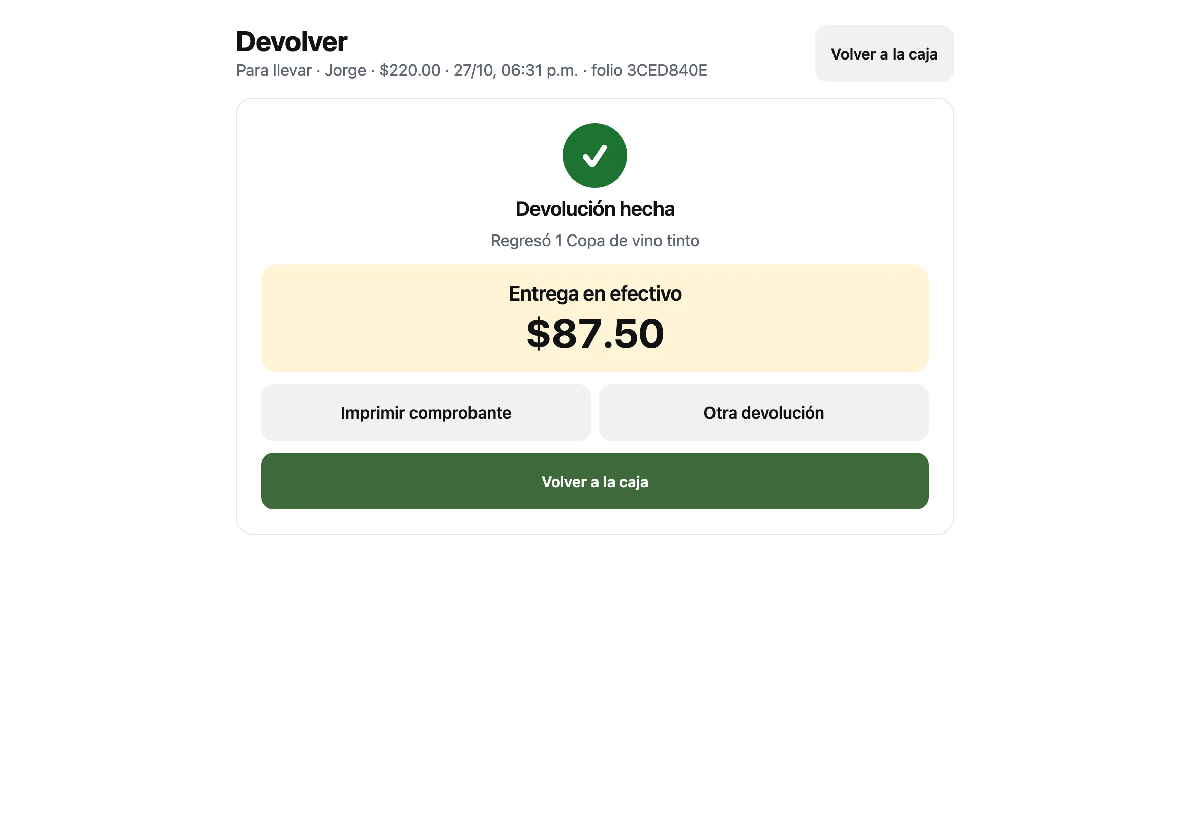 Devolución hecha: regresó una copa de vino tinto y se entregan $125.00 en efectivo